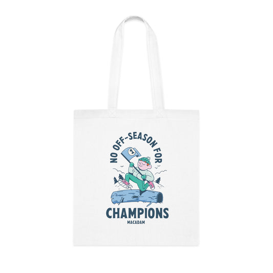 No Off-Season for Champions - Tote Bag