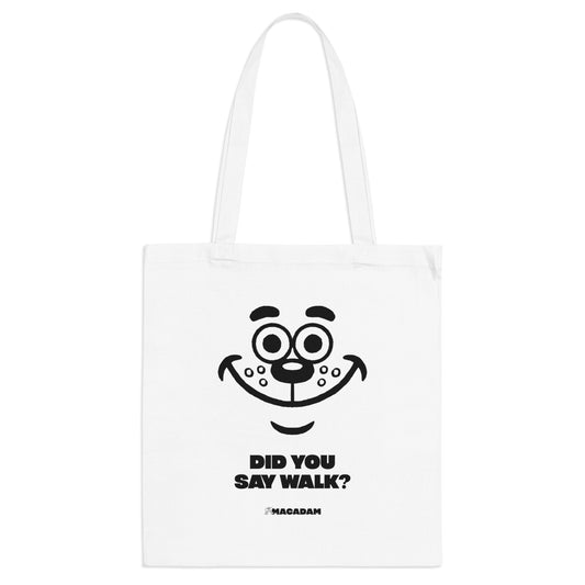 Did You Say Walk? - Tote Bag