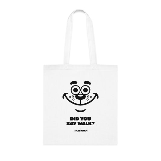 Did You Say Walk? - Tote Bag