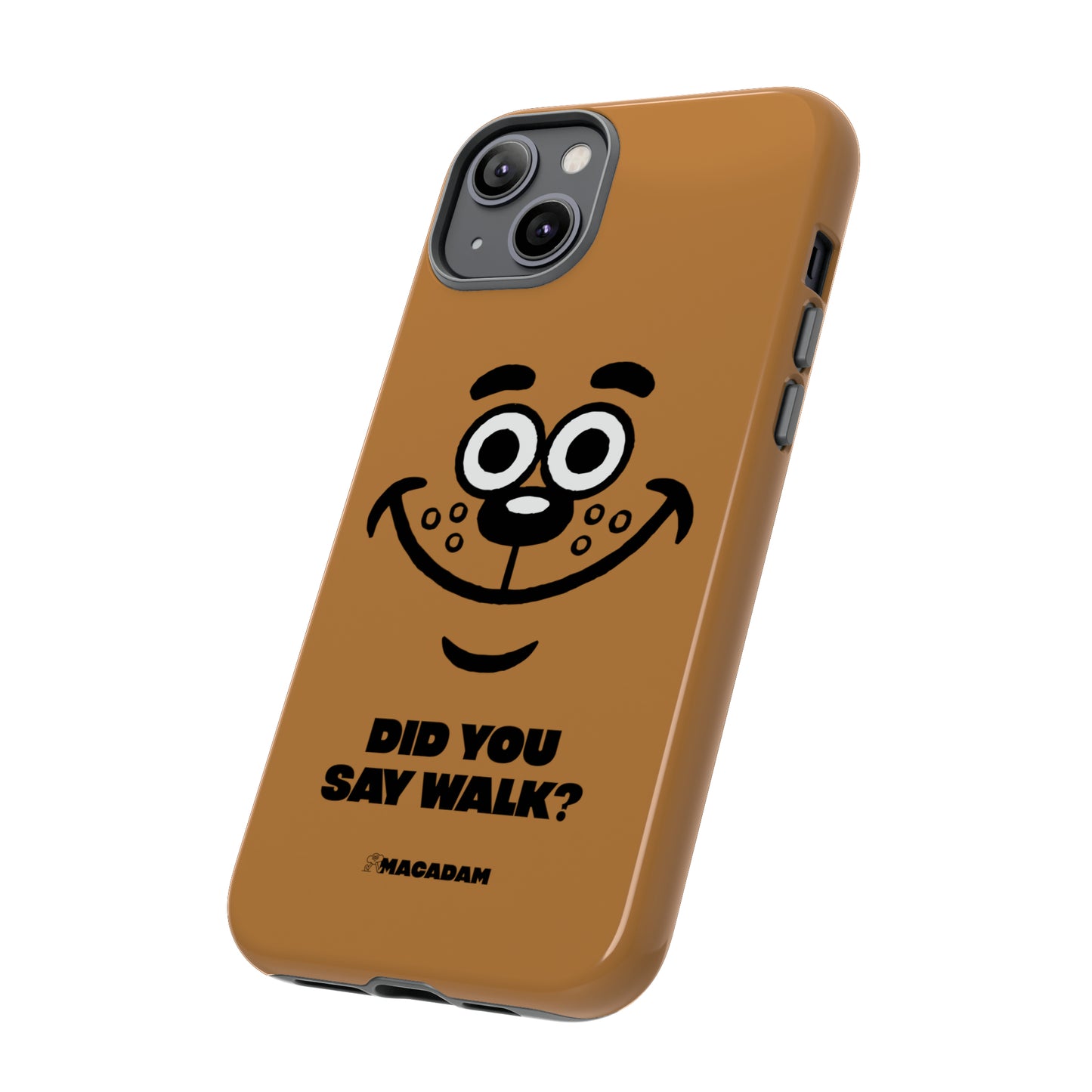 Did you say walk? - Phone Case