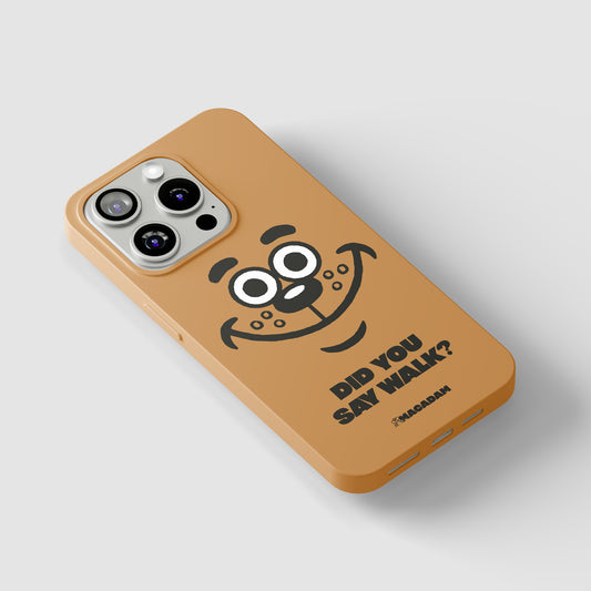 Did you say walk? - Phone Case